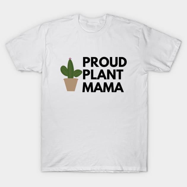 Proud Plant Mama - Plant Mom T-Shirt by Bliss Shirts